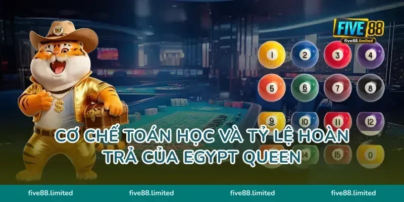 Cơ chế toán học và tỷ lệ hoàn trả của Egypt Queen