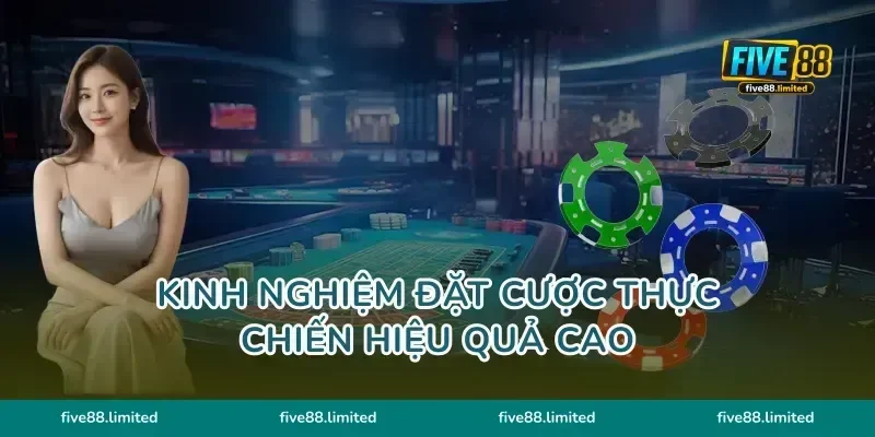 Kinh nghiệm đặt cược thực chiến hiệu quả cao