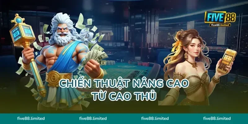 Chiến thuật nâng cao từ cao thủ