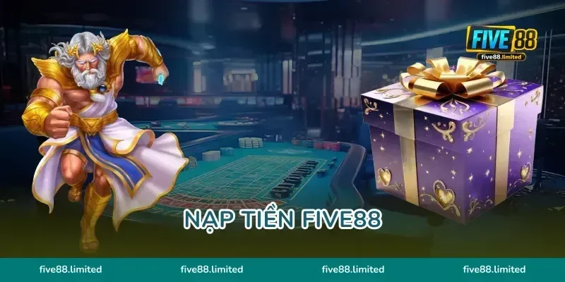 Nạp Tiền Five88 Giao Dịch Thần Tốc Rinh Ưu Đãi Cực Đã
